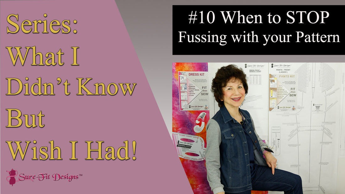 Tip 10 Stop Fussing and Fiddling...Don't Over Fit! - What I Didn't Know But Wish I Had